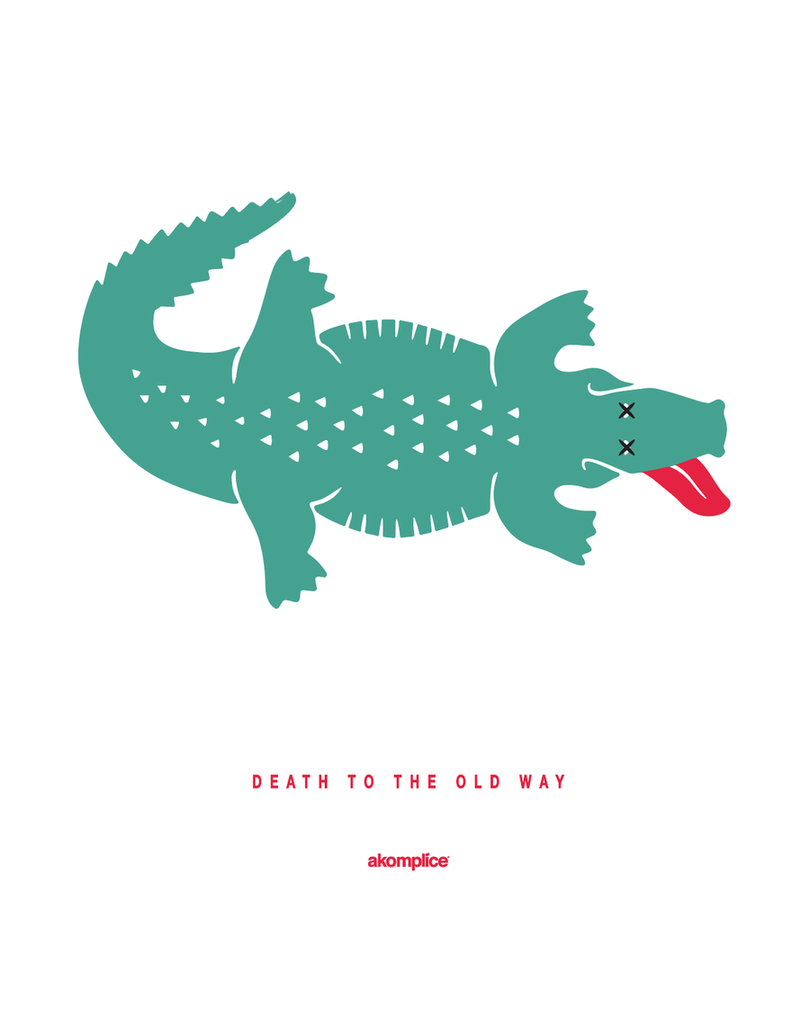 Teal crocodile illustration with red tongue on a white background, featuring text 'DEATH TO THE OLD WAY' and 'akomplice'.